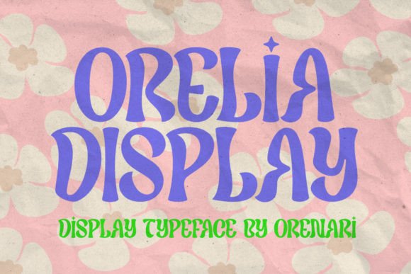 Orelia Display: A Bold Font for Modern Campaigns